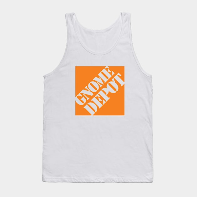 Gnome Depot Tank Top by DemShirtsTho